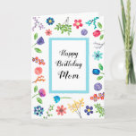 Cartão Fun Floral Happy Birthday Mom or Any Name Greeting<br><div class="desc">A whimsical and colorful border of flowers,  berries,  leaves and branches. A special birthday card for mom,  grandmom,  Aunt Bessie,  your best friend or anyone you wish. See more customizable greeting card at Zigglets at Zazzle.</div>