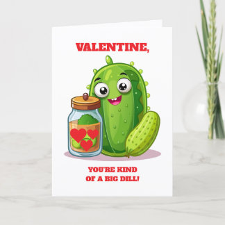 Cartão Fun Valentine You're Kind of a Big Dill