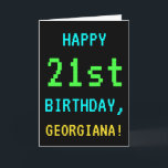 Cartão Fun Vintage/Retro Video Game Look 21st Birthday<br><div class="desc">This simple, fun birthday greeting card design features a message like "HAPPY 21st BIRTHDAY, GEORGIANA!". It also features a fun, pixelated look reminiscent of the appearance of vintage 8-bit era video games of the 1980s and early 1990s. The name on the front and the message on the inside can be...</div>