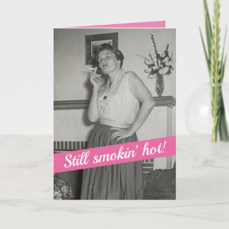 Cartão Funny 1950s Woman Who Is Smokin' Hot Birthday