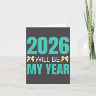 Cartão Funny 2026 Will Be My Year Sitive Motivation New B