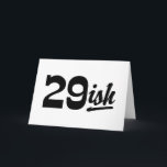Cartão Funny 30th Birthday<br><div class="desc">Funny 30th Birthday 29ish</div>