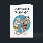 Cartão Funny 49th Birthday<br><div class="desc">Funny 49th Birthday Greeting Card for a man who is turning 49 years old</div>