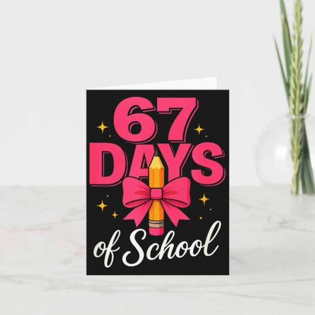 Cartão Funny 67 Days Of School Pencil Bow Design  (Frente)