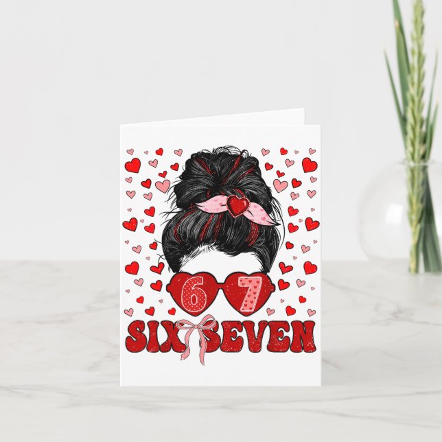 Cartão Funny 67 Meme Messy Bun Valentine Six Seven Love W (Frente)