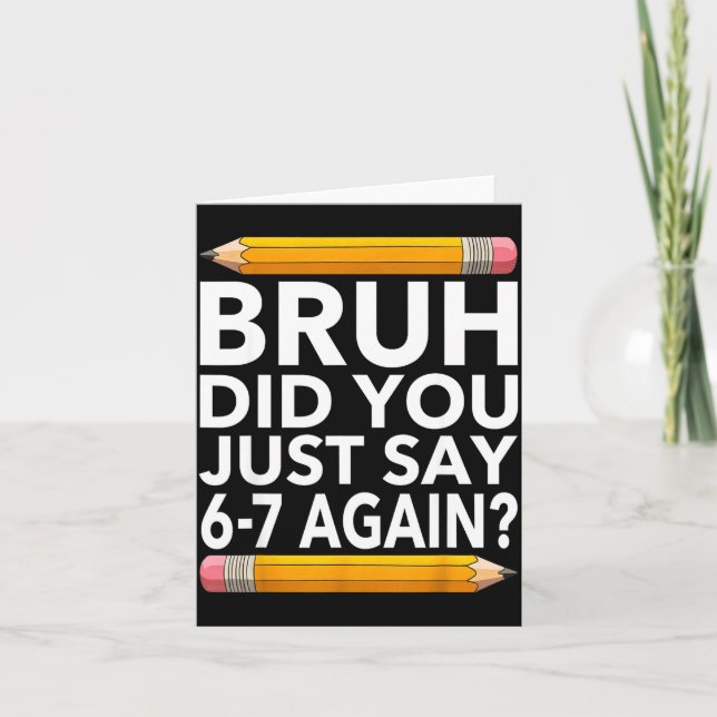 Cartão Funny 67 Teacher Shirt Bruh 6-7 Meme Six Seven  (Frente)