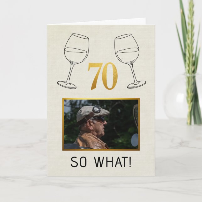 Cartão Funny 70 So What Custom Photo Birthday (Frente)