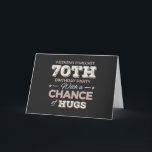 Cartão Funny 70th birthday sayings<br><div class="desc">Funny 70th birthday sayings quote with humorous saying as Weekend Forecast 70th Birthday Party With A Chance Of Hugs. Happy 70th birthday for celebrating the birthday of your loved ones for example your grandma,  grandpa,  father,  mother,  uncle or aunt. Happy 70th birthday gift idea.</div>