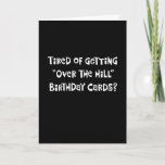 Cartão Funny 73rd Birthday<br><div class="desc">Funny 73rd Birthday Greeting Card for someone who is tired of receiving "over the hill" birthday cards</div>