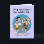 Cartão Funny 85th Birthday<br><div class="desc">Funny 85th Birthday Greeting Card for a special man who is turning eighty five years old</div>