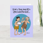 Cartão Funny 85th Birthday<br><div class="desc">Funny 85th Birthday Greeting Card for a special man who is turning eighty five years old</div>