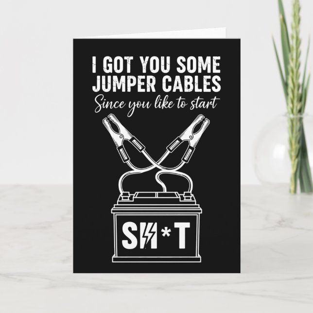 Cartão Funny Adult Humor Got You Some Jumper Cables Since (Frente)