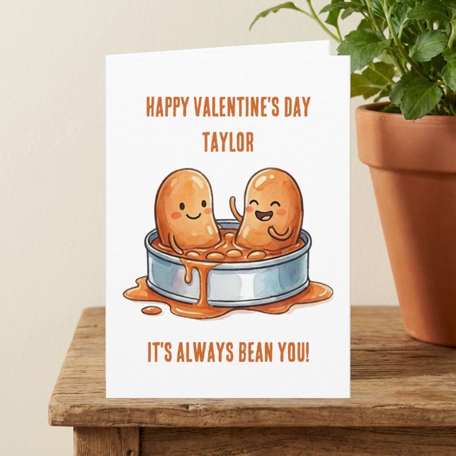 Cartão Funny Always Been You Baked Bean Valentine's Day ("It's always bean you" funny valentine's day card)