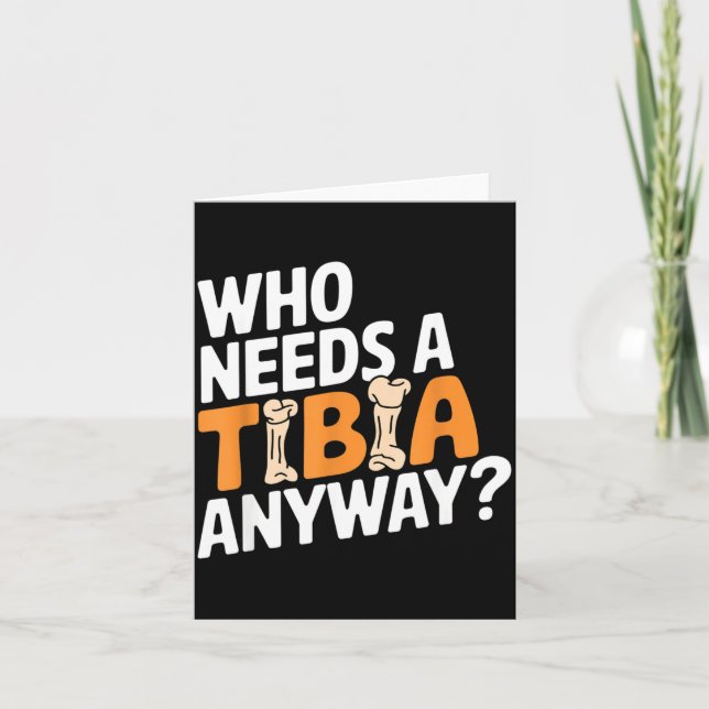 Cartão Funny Anatomy Going Tibia Okay Broken Leg Gift For (Frente)