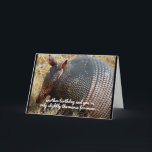 Cartão funny armadillo birthday card humor<br><div class="desc">This birthday card  humor has an original photography armadillo image with text birthday message. Photography copyright Ann Powell all rights reserved.</div>