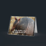 Cartão funny armadillo birthday card humor<br><div class="desc">This birthday card  humor has an original photography armadillo image with text birthday message. Photography copyright Ann Powell all rights reserved.</div>