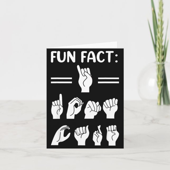 Cartão Funny Asl American Sign Language Fun Fact I Don't  (Frente)