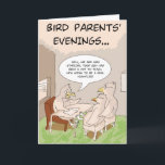 Cartão Funny Birthday Card: Bird Parents' Evening<br><div class="desc">One plucky starling boy is getting a good report at this bird parents' evening</div>