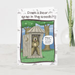 Cartão Funny Birthday Cards: Bear in the Woods<br><div class="desc">A funny birthday card with a cartoon of a bear doing his thing in the woods…..answering an age old question while at the same time asking a new one…..sort of.</div>