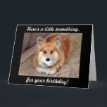 Cartão Funny Birthday Corgi com Osso<br><div class="desc">Fazê-los sorrir com nosso Funny Welsh Corgi com cartão de aniversário de ossos. Mantenha o texto ou personalize sua própria saudação pessoal. Projetado por www.zazzle.com/Corgigifts.</div>