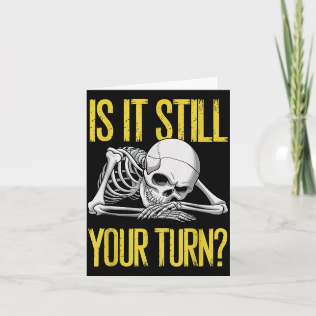 Cartão Funny Board Game Card Is It Still Your Turn Game N (Frente)