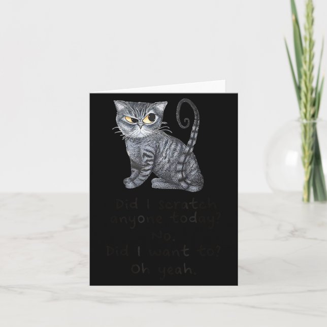 Cartão Funny Ca_ Sarcastic Cat Did I Scratched Anyone Tod (Frente)