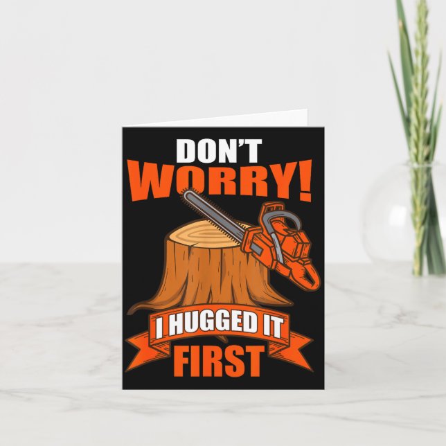 Cartão Funny Carpenter Saying - Don't Worry! I Hugged It  (Frente)