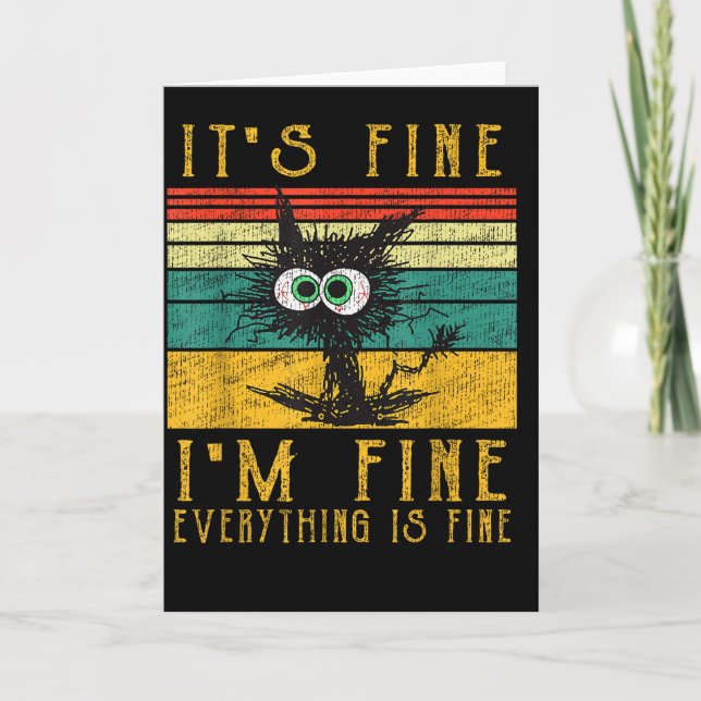 Cartão Funny Cat Shirt, It's Fine I'm Fine Everything Is  (Frente)