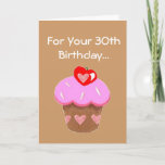 Cartão Funny Chocolate Cupcake 30th  Birthday<br><div class="desc">Funny Chocolate Cupcake Birthday Humor, </div>
