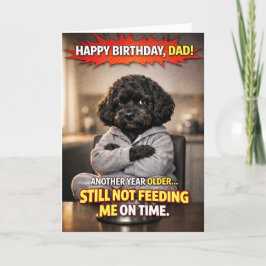 Cartão Funny Dad Birthday Card Dog Not Feeding Me