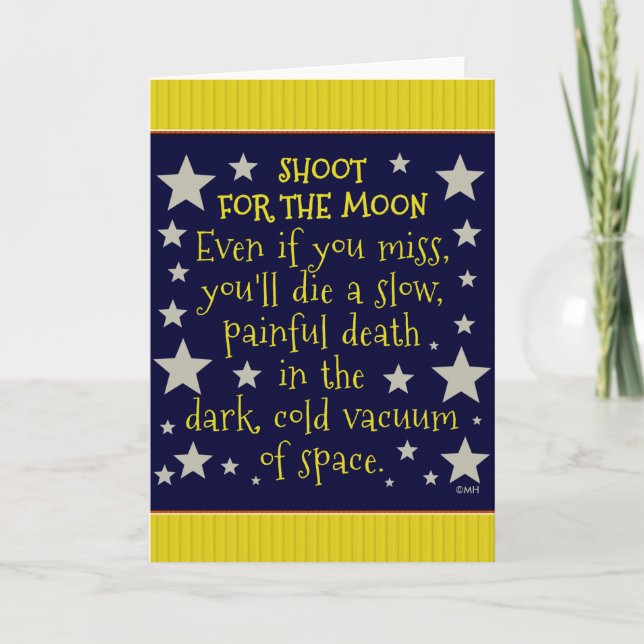 Cartão Funny Demotivational Shoot for Moon Outer Space (Frente)
