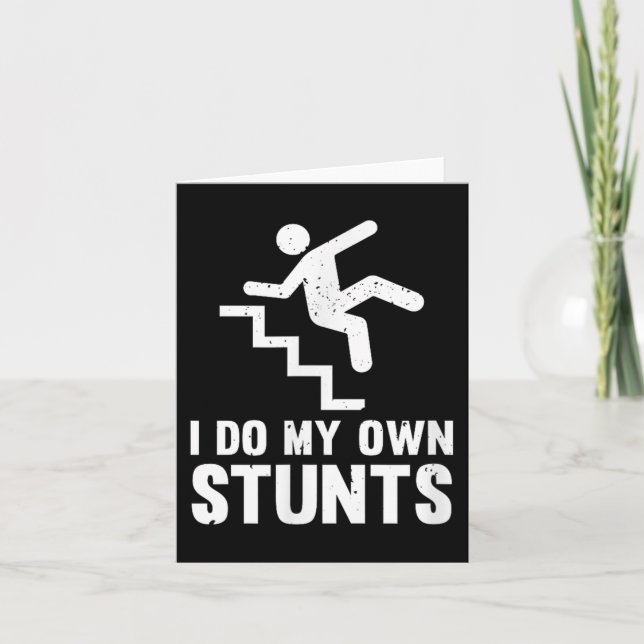 Cartão Funny Distressed I Do My Own Stunts  (Frente)