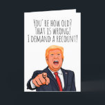 Cartão Funny Donald Trump Birthday<br><div class="desc">Engraçado Donald Trump Cartões de Aniversário e Artes Políticas Personalizadas e Presentes Políticos Personalizados do PolitiClothes.com & PolitiCardz.com Encontre os Presentes Políticos e Eleitos Mais Únicos, Incluindo: T-shirts Políticas, Autocolantes Políticos, Botões Políticos, Posters Políticos, Cartões Políticos, Mogs Políticos, Posters Políticos, Sinais Políticos e Muito Mais! Engrenagens políticas em: http://www.PolitiClothes.com Cartões...</div>