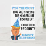 Cartão Funny Donald Trump Feliz Aniversário<br><div class="desc">Feliz Cartão de Aniversário. Um Cartão De Aniversário Engraçado Do Donald Trump Que Mostra Ao Donald Trump Engraçado Dizendo "Pare O Conde, Sua Idade Está Errada! Os Números São Fraudulentos. Dementi a conta! Feliz Aniversário" Excelente Presente Para Festa de aniversário. Cartão de Aniversário Engraçado. Presente Perfeito Para O Aniversário. Personalize...</div>