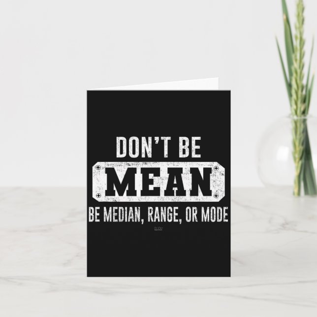 Cartão Funny Don't Be Mean, Be Median Graphic Sarcastic S (Frente)