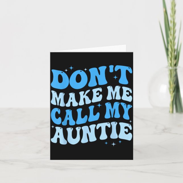 Cartão Funny Don't Make Me Call My Auntie Boys Kids Retro (Frente)