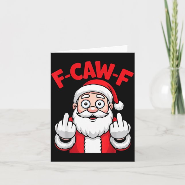 Cartão Funny F-caw-f Santa Middle Finger Sarcastic Xmas P (Frente)