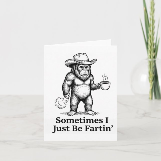 Cartão Funny Farting Bigfoot Cowboy Sometimes I Just Be F (Frente)