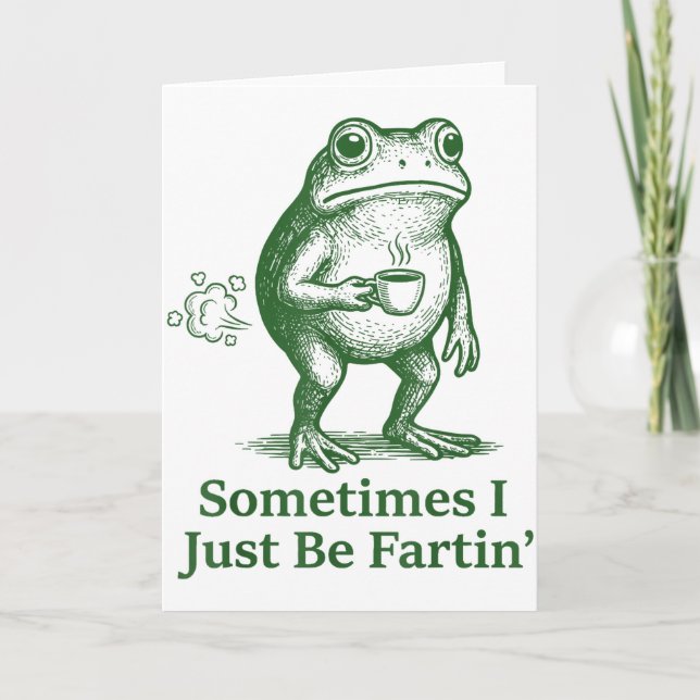 Cartão Funny Farting Frog Fart Joke Sometimes I Just Be F (Frente)