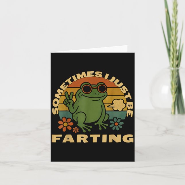 Cartão Funny Farting Frog Just Sarcastic I Sometimes (Frente)