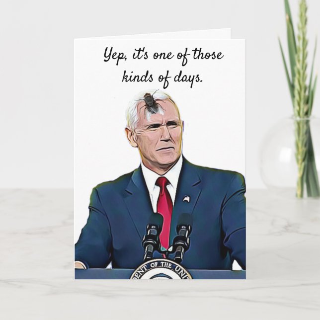 Cartão Funny Friendship Card, Fly on Pence's Head Bad Day (Frente)