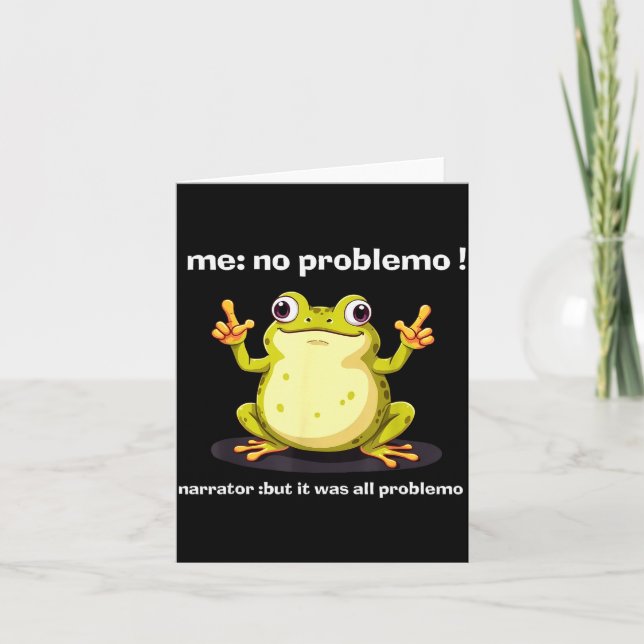 Cartão Funny Frog Me No Problemo Narrator But It Was All  (Frente)