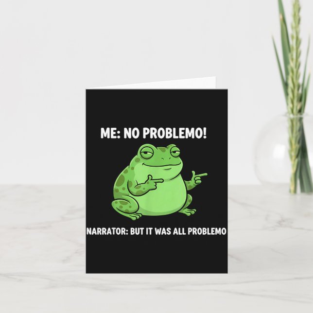 Cartão Funny Frog Me No Problemo Narrator But It Was All  (Frente)
