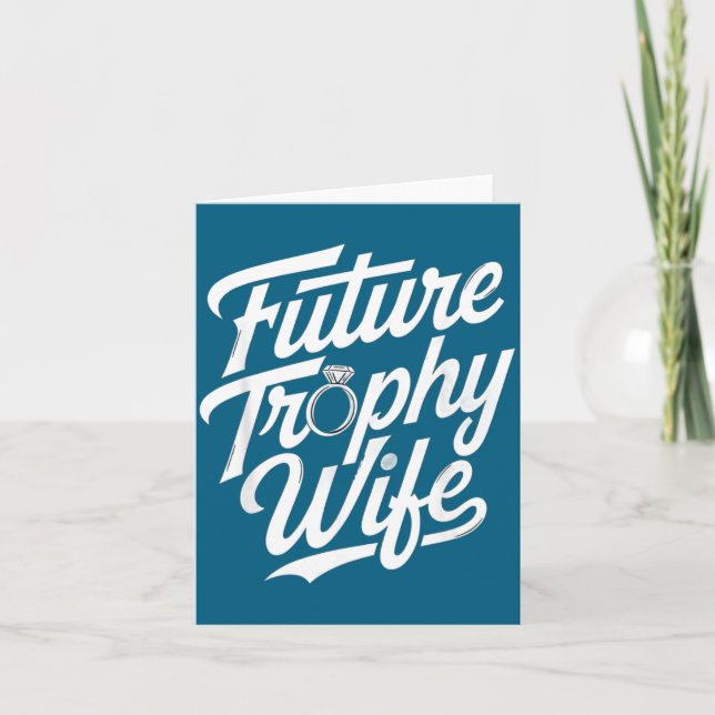Cartão Funny Future Trophy Wife Engagement Bride Sarcasti (Frente)