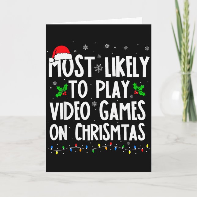 Cartão Funny Gamer Most Likely To Play Video Games On Chr (Frente)