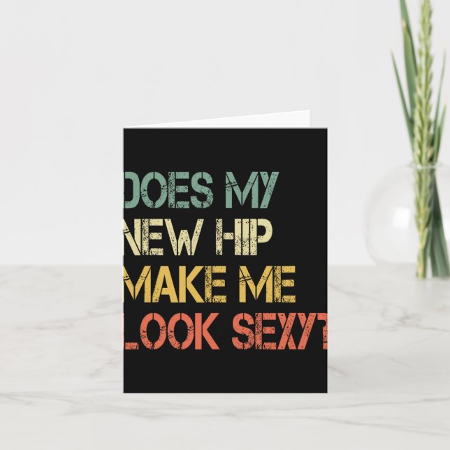 Cartão Funny Get Well Bionic Does My New Hip Make Me Look (Frente)