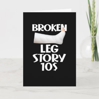 Cartão Funny Get Well Broken Leg Story $10 Gag Injury