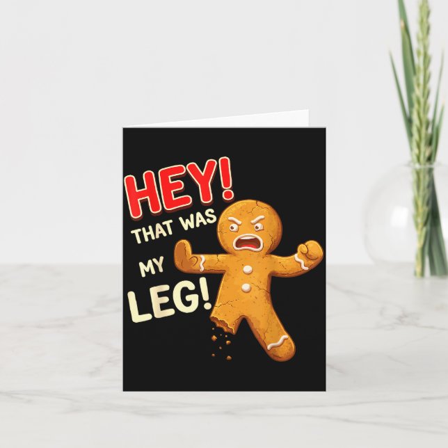 Cartão Funny Gingerbread Man Cookies That Was My Leg Cook (Frente)
