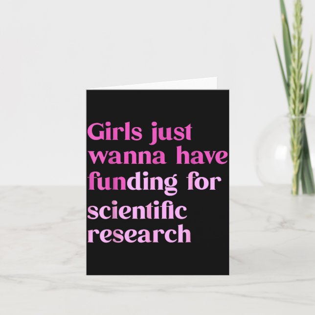 Cartão Funny Girls Just W Have Funding For Scientific Wom (Frente)