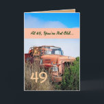 Cartão FUNNY Happy 49th Birthday - Vintage Orange Truck<br><div class="desc">This card with its vintage truck in a field is a fun way to wish a very special guy a happy birthday.  All text is customizable.  A fun and one-of-a-kind card!</div>